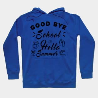 Good Bye School Hello Summer Hoodie